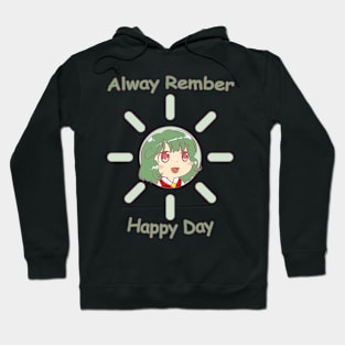 alway rember happy day Hoodie